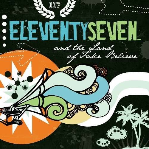 Cover for Eleventyseven · And the Land of Fake Believe (CD)