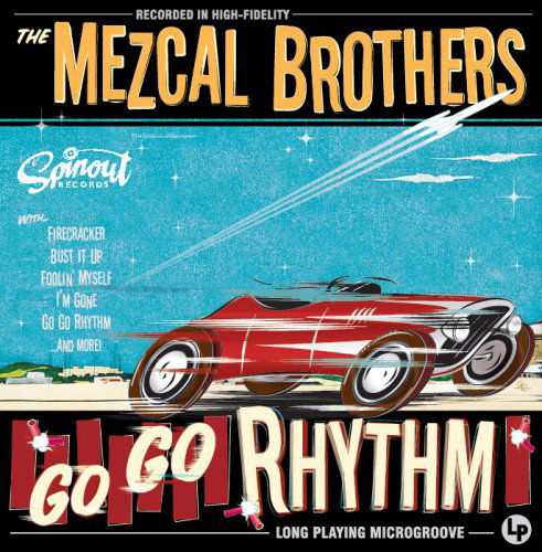 Go Go Rhythm - Mezcal Brothers - Musik - SPIN OUT RECORDS - 0662222002820 - 20 oktober 2008