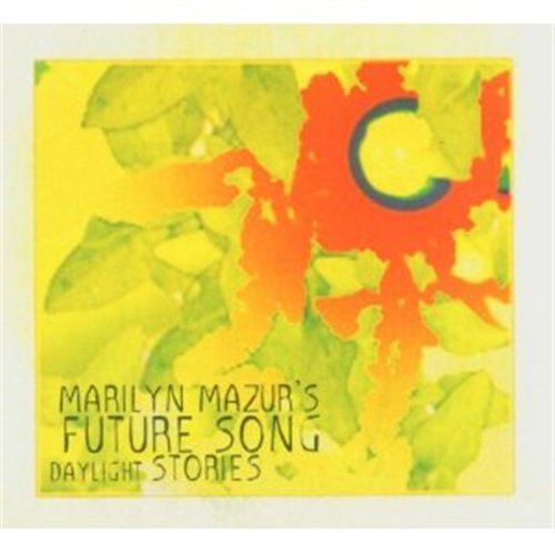 Cover for Marilyn Mazur's Future Song · Daylight Stories (CD) (2019)