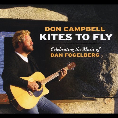 Cover for Don Campbell · Kites to Fly: Celebrating Music of Dan Fogelberg (CD) (2012)
