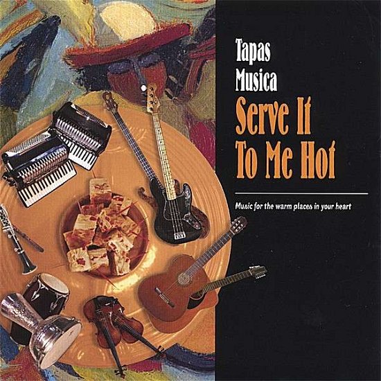 Cover for Tapas Musica · Serve It to Me Hot (CD) (2006)