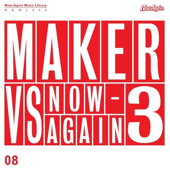 Maker Vs Now-Again V.3 - Maker - Musik - NOW AGAIN - 0675495000820 - 20 oktober 2016