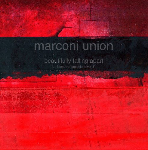 Beautifully Falling Apart (Ambient Transmis 1 - Marconi Union - Music - Just Music - 0677603007820 - July 19, 2011