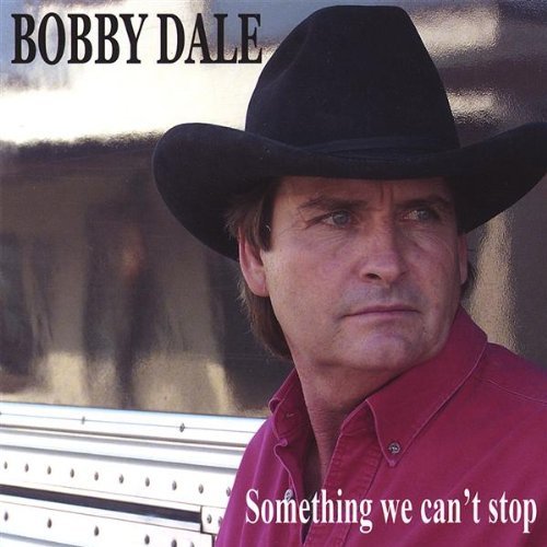 Something We Can't Stop - Bobby Dale - Muziek - SELF RELEASE - 0678572959820 - 18 maart 2008