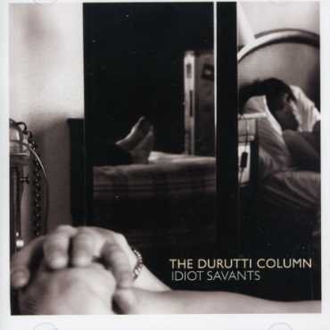 Cover for Durutti Column · Idiot Savants (CD) (2007)