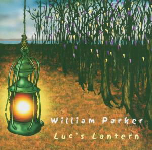 Lucs Lantern - William Parker - Musiikki - THIRSTY EAR - 0700435715820 - tiistai 22. maaliskuuta 2005