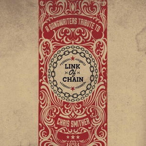 Cover for Chris Smither · Link Of Chain - A Songwriters Tribute To Chris Smither (CD) (2014)