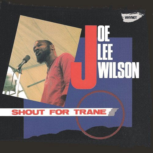 Shout for Trane - Joe Lee Wilson - Musikk - CANDID - 0708857940820 - 20. oktober 2009