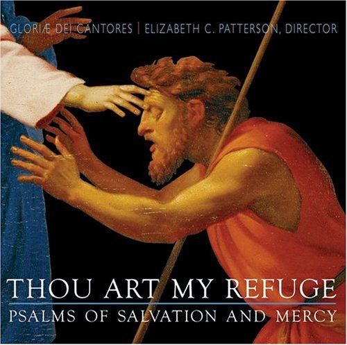 Cover for Glorie Dei Cantores / Bayley / Patterson · Thou Art My Refuge Psalms of Salvation &amp; Mercy (CD) (2006)