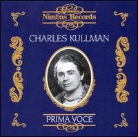 Prima Voce: European Concert Recordings 1931-1938 - Charles Kullman - Musiikki - NIMBUS - 0710357793820 - tiistai 13. maaliskuuta 2007