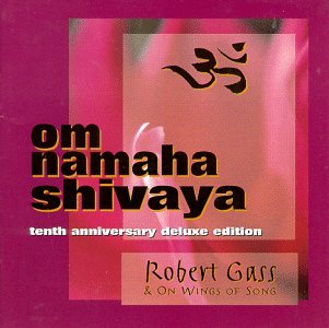 Om Namaha Shivaya - Robert Gass - Musikk - NEW AGE / CHANT - 0718795601820 - 10. oktober 2014