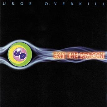 Cover for Urge Overkill · Exit The Dragon (CD) (2013)
