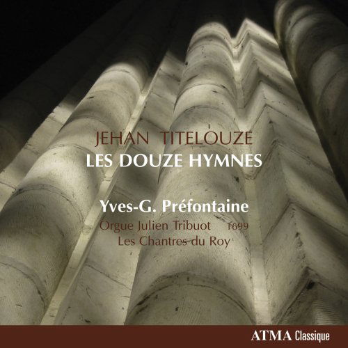 Hymnes: Jehan Titelouze - Yves G. Prefontaine - Muziek - ATMA CLASSIQUE - 0722056255820 - 24 februari 2009