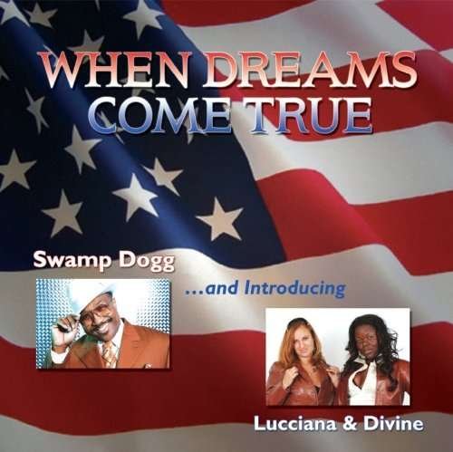 Cover for Swamp Dogg / Lucciana &amp; Divine · When Dreams Come True (CD) (2008)