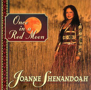 Once in a Red Moon - Shenandoah Joanne - Musiikki - WORLD/INTER - 0729337054820 - torstai 5. huhtikuuta 2007