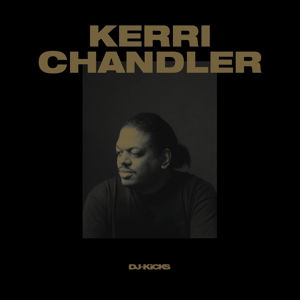 Kerri Chandler · Kerri Chandler Dj-Kicks (CD) (2017)