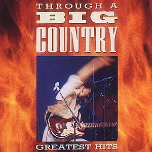 Big Country · Through A Big Country (CD) [Remastered edition] (2002)