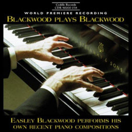 Blackwood Plays Blackwood: Recent Piano Works - Blackwood - Musik - CEDILLE - 0735131903820 - 10. August 2000