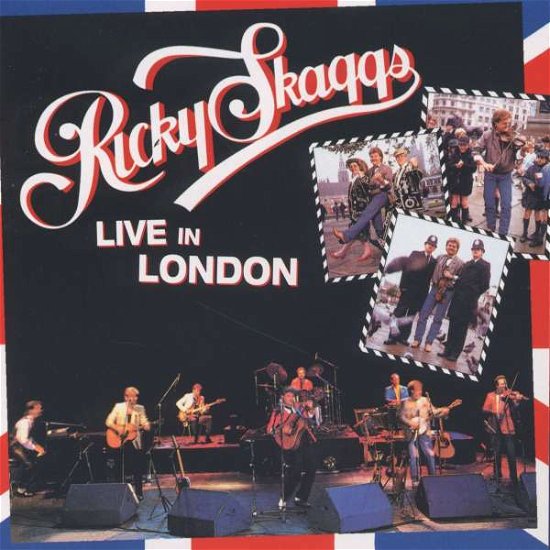Cover for Ricky Skaggs · Live in London (CD) [Bonus Tracks edition] (2008)