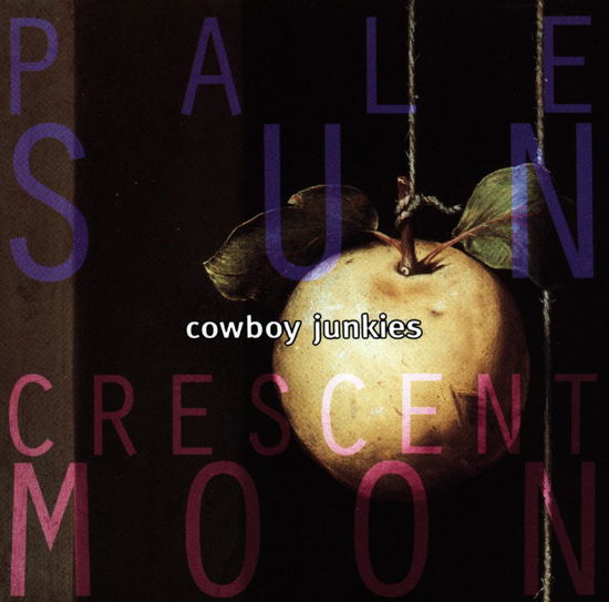 Pale Sun Crescent M - Cowboy Junkies - Musikk - POP - 0743211680820 - 11. mars 2014
