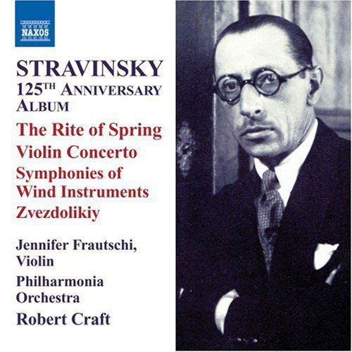 125th Anniversary - Igor Stravinsky - Muzyka - NAXOS - 0747313250820 - 11 czerwca 2007