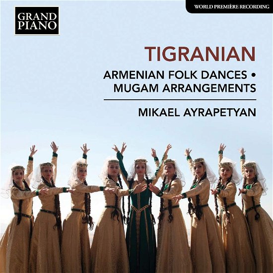Nikoghayos Tigranian: Armenian Folk Dances / Mugam Arrangements - Mikael Ayrapetyan - Musikk - GRAND PIANO - 0747313979820 - 12. april 2019