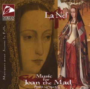La Nef · Music for Joan the Mad (CD) (1995)