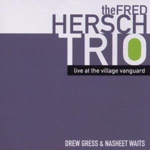 Cover for Fred -Trio- Hersch · Live At The Village Vanguard (CD) (2005)