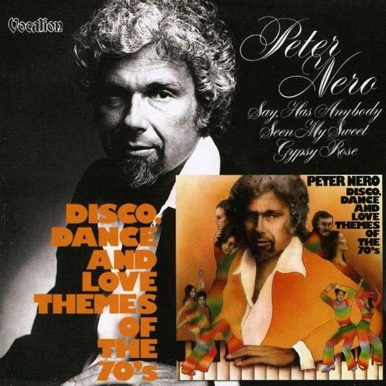 Cover for Peter Nero · Disco, Dance And Love Themes Of The '70s / Say, Has Anybody Seen My Sweet Gypsy Rose (CD) (2014)