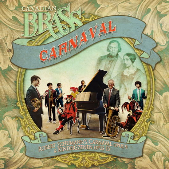 Schumann / Carnival - Canadian Brass - Musiikki - OPENING DAY RECORDS - 0776143743820 - maanantai 2. syyskuuta 2013