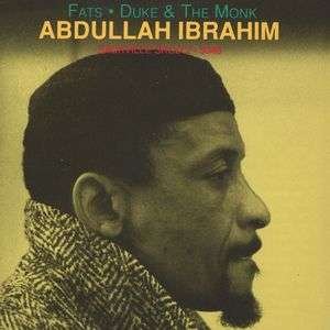 Fast, Duke And The Monk - Abdullah Ibrahim - Musikk - SACKVILLE - 0778133304820 - 9. august 2012