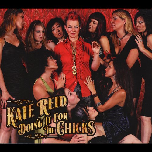 Cover for Kate Reid · Doing It for the Chicks (CD) (2011)