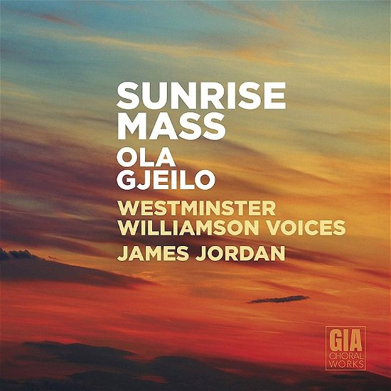 Cover for Gjeilo / Westminster Williamson Voices / Jordan · Sunrise Mass (CD) (2019)