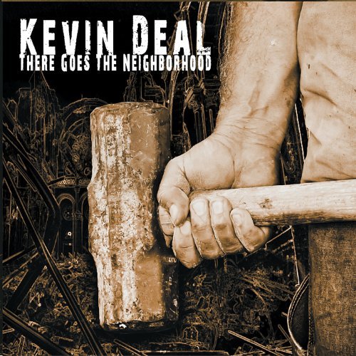 There Goes the Neighborhood - Kevin Deal - Musiikki - SELF RELEASE - 0786505777820 - tiistai 31. heinäkuuta 2012