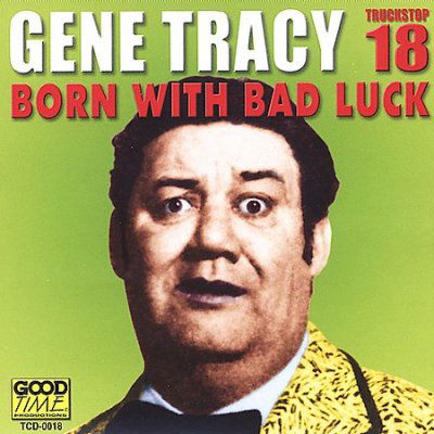 Born with Bad Luck - Gene Tracy - Musik - Good Time Records/Select-O - 0792014001820 - 2013