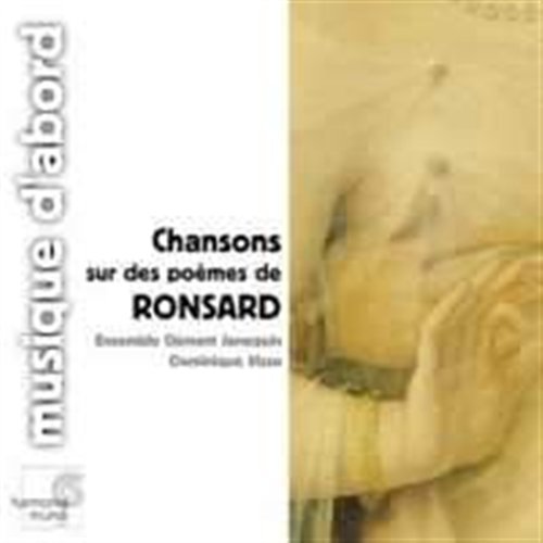 Chansons Sur Des Poemes De Ron - Chansons Sur Des Poemes De Ronsard - Muziek - Harmonia Mundi - 0794881627820 - 10 juli 2001