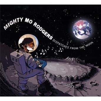 Rodgers Mighty Mo / Dispatches From - Mighty Mo Rodgers - Muziek - DIXIEFROG - 0794881940820 - 1 juli 2022