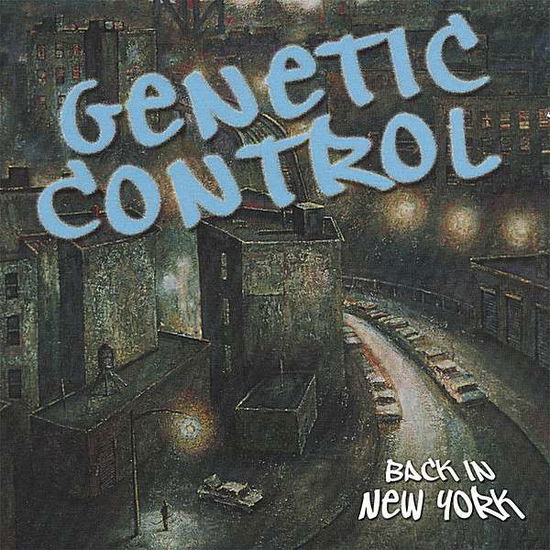 Cover for Genetic Control · Back in New York (CD) (2006)