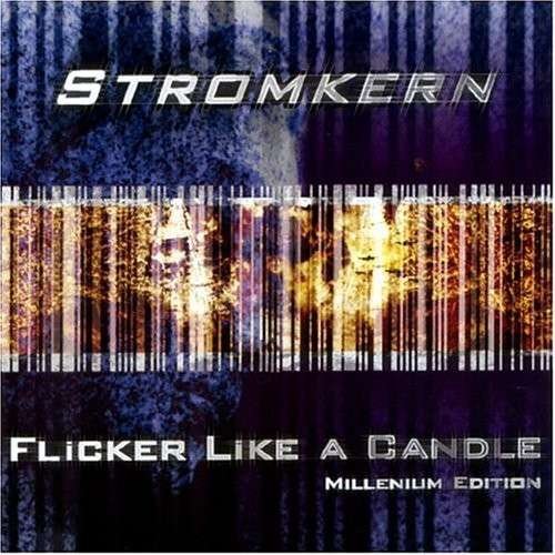 Flicker Like a Candle - Stromkern - Musiikki - WTII RECORDS - 0801676002820 - tiistai 24. elokuuta 2004