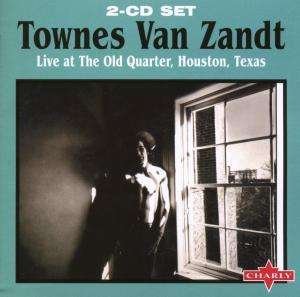 Cover for Townes Van Zandt · Live at the Old Quarter Houston Texas [remastered] (CD) [Remastered edition] (2003)