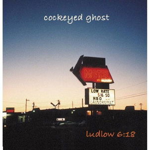 Cover for Cockeyed Ghost · Ludlow 6:18 (CD) (2000)