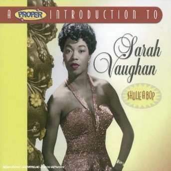 Cover for Sarah Vaughan · Sarah Vaughan - Shulie A Bop/A Proper Intro.. (CD) (2005)
