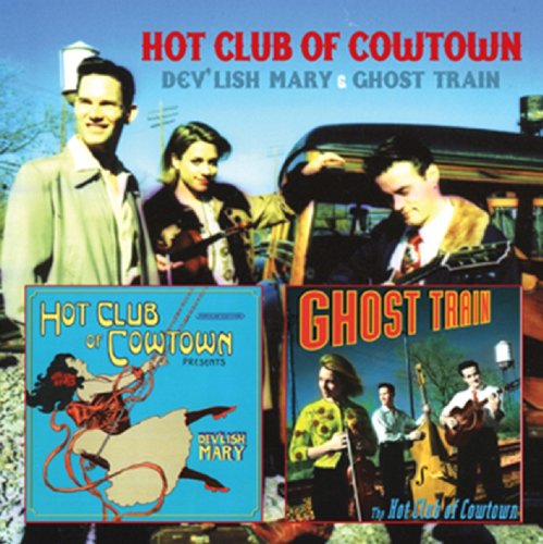 Cover for Hot Club of Cowtown · Dev'lish Mary &amp; Ghost Train (CD) (2015)