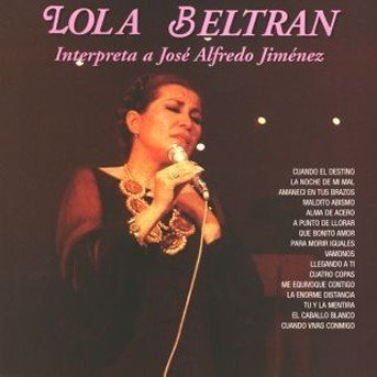Cover for Lola Beltran · Interpreta A Jose Alfredo Jimenez-Beltran,Lola (CD) (2002)
