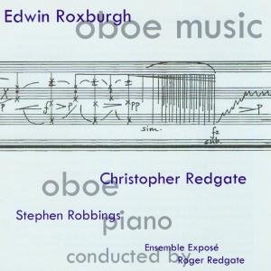 Cover for Roxburgh / Redgate / Robbings · Edwin Roxburgh: Oboe Music (CD) (2009)
