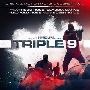 Cover for Atticus Ross, Claudia Sarne &amp; Leopol D Ross · Triple 9 (Original Motion Picture So Undtrack) (CD) [Digipak] (2016)