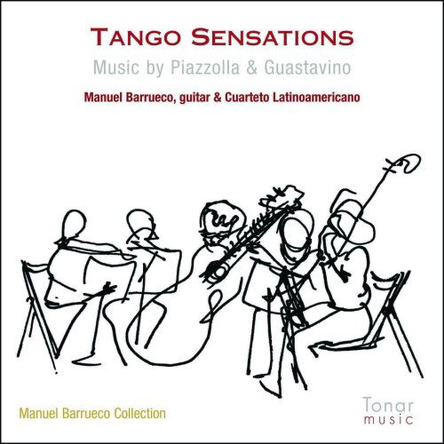 Tango Sensations-music of Piazzolla & Guastavino - Barrueco,manuel & Cuarteto Latinoamericano - Musiikki - CD Baby - 0820360131820 - tiistai 11. maaliskuuta 2008