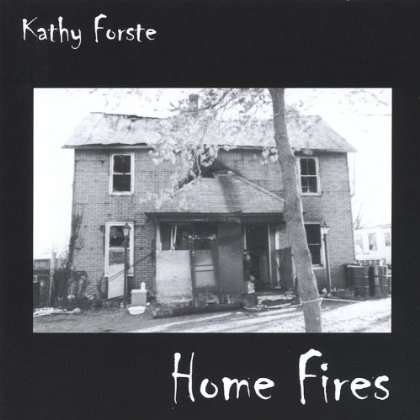 Cover for Kathy Forste · Home Fires (CD) (2004)