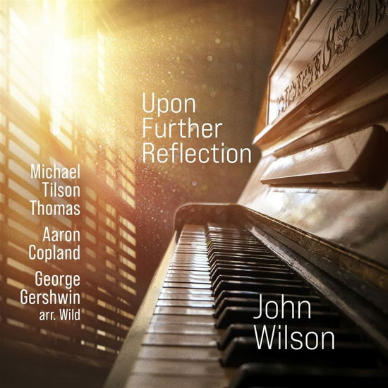 Upon Further Reflection - John Wilson - Musiikki - AVIE - 0822252245820 - perjantai 30. syyskuuta 2022