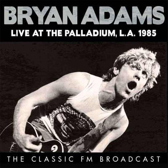 Cover for Bryan Adams · Live at the Palladium, L.a. 1985 (CD) (2016)